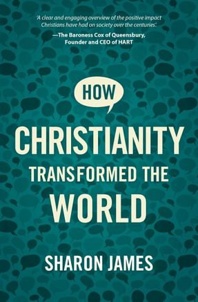 How Christianity Transformed The World