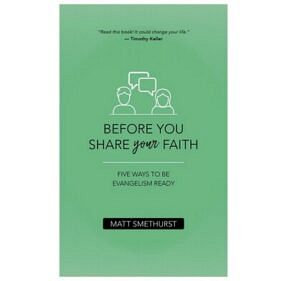 Before You Share Your Faith – 5 ways to be evangelism ready