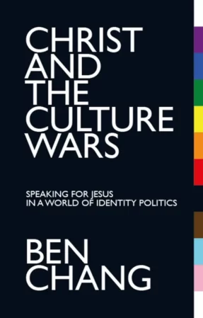 Christ and the Culture Wars – Speaking for Jesus in a world of identity politics